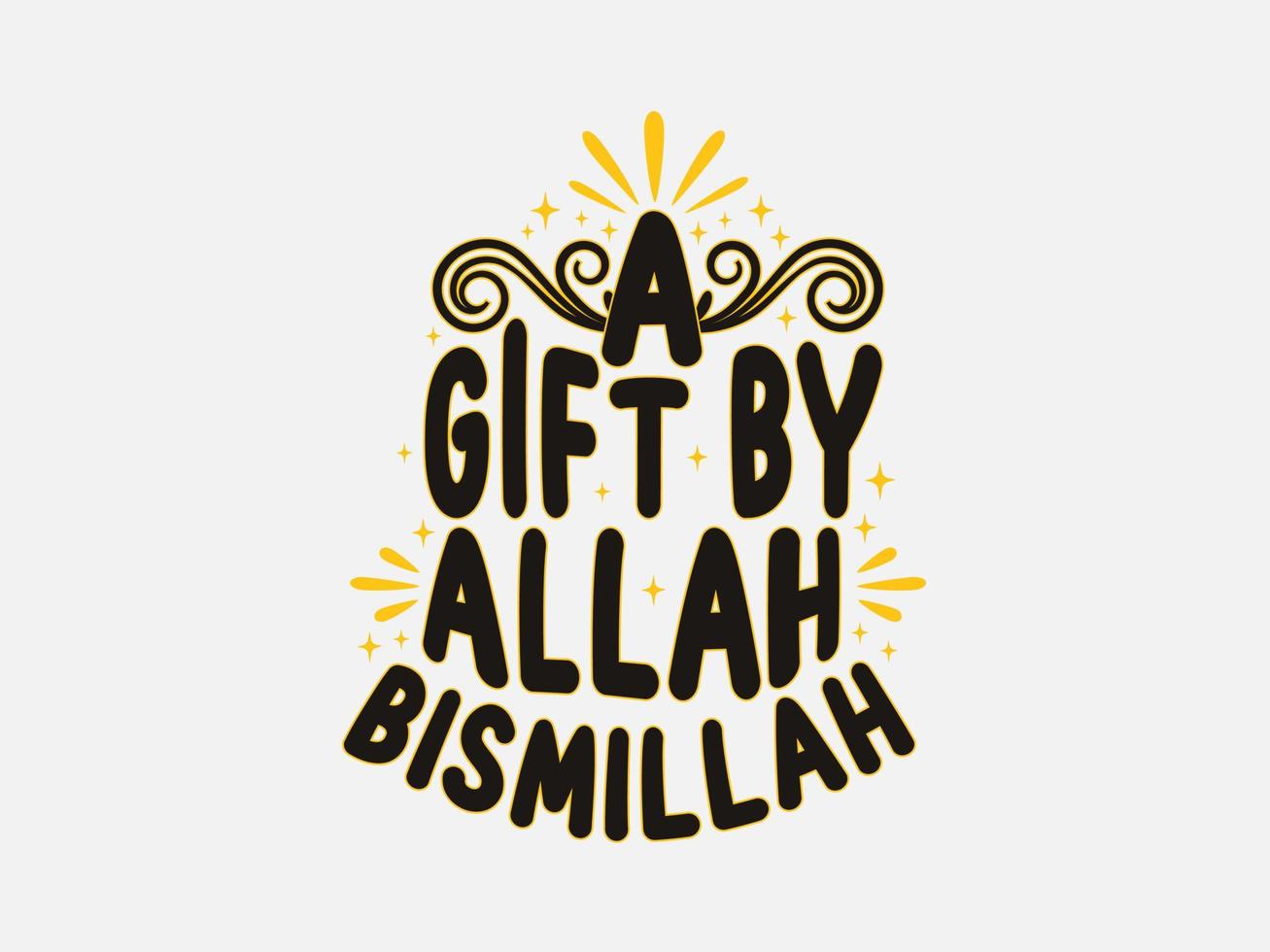 een geschenk door Allah bismillah. moslim citaat belettering. kan worden gebruikt voor prints Tassen, t-shirts, affiches, kaarten. religie Islamitisch citaat in Engels vector