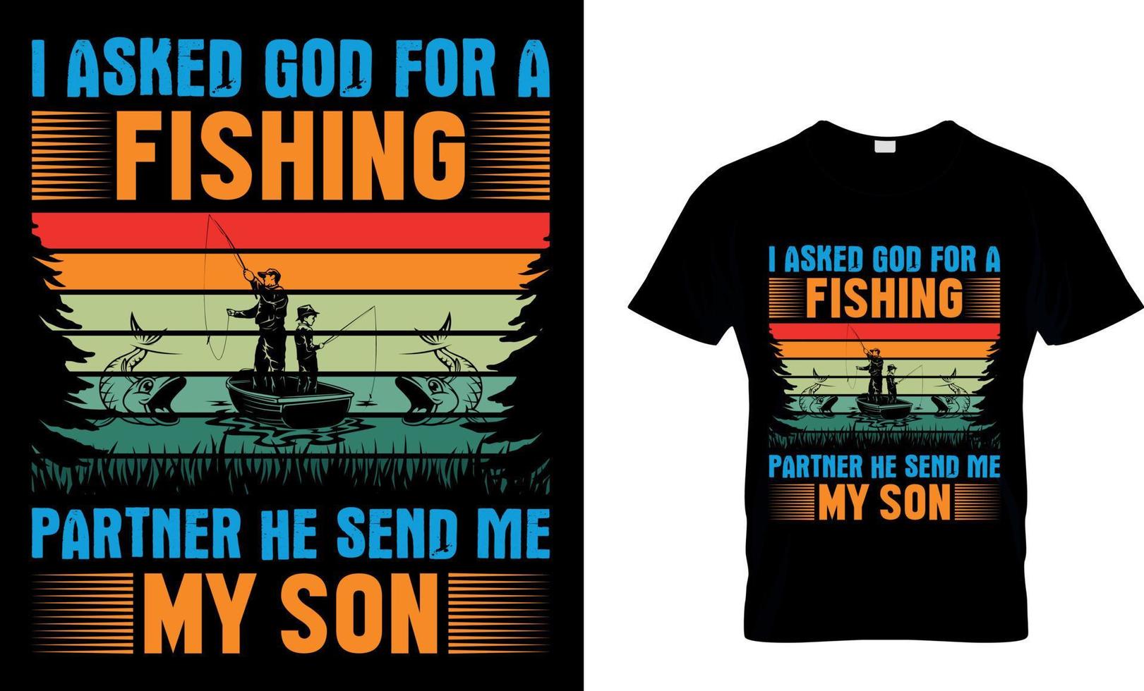 visvangst typografie t-shirt ontwerp met bewerkbare vector grafisch. ik vroeg god voor een visvangst partner hij sturen me mijn zoon.