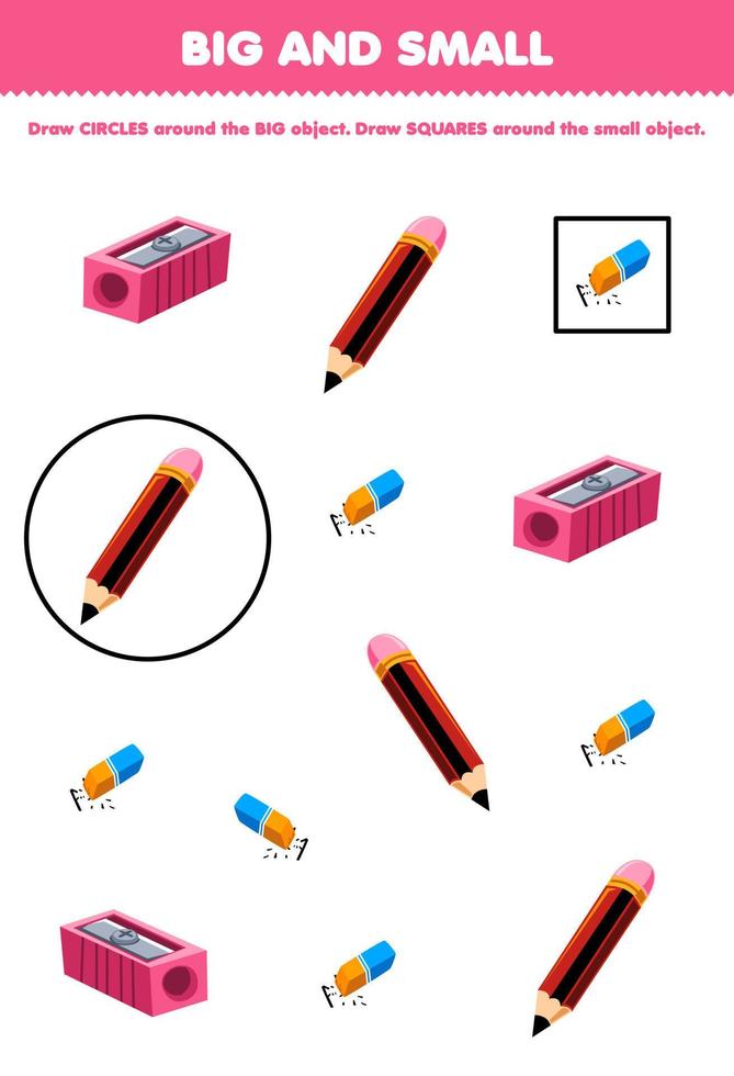 onderwijs spel voor kinderen regelen door grootte groot of klein door tekening cirkel en plein van schattig tekenfilm potlood slijper gom afdrukbare gereedschap werkblad vector