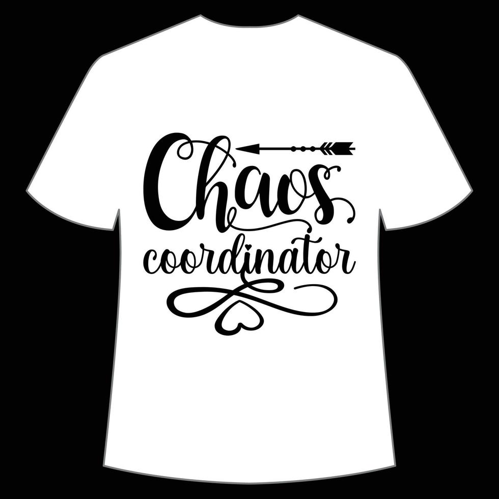 chaos coördinator moeder dag overhemd afdrukken sjabloon, typografie ontwerp voor mam mama mama dochter grootmoeder meisje Dames tante mam leven kind het beste mam aanbiddelijk overhemd vector