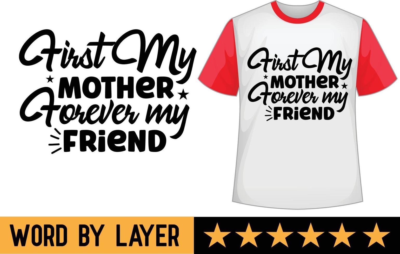 eerste mijn moeder voor altijd mijn vriend SVG t overhemd ontwerp vector