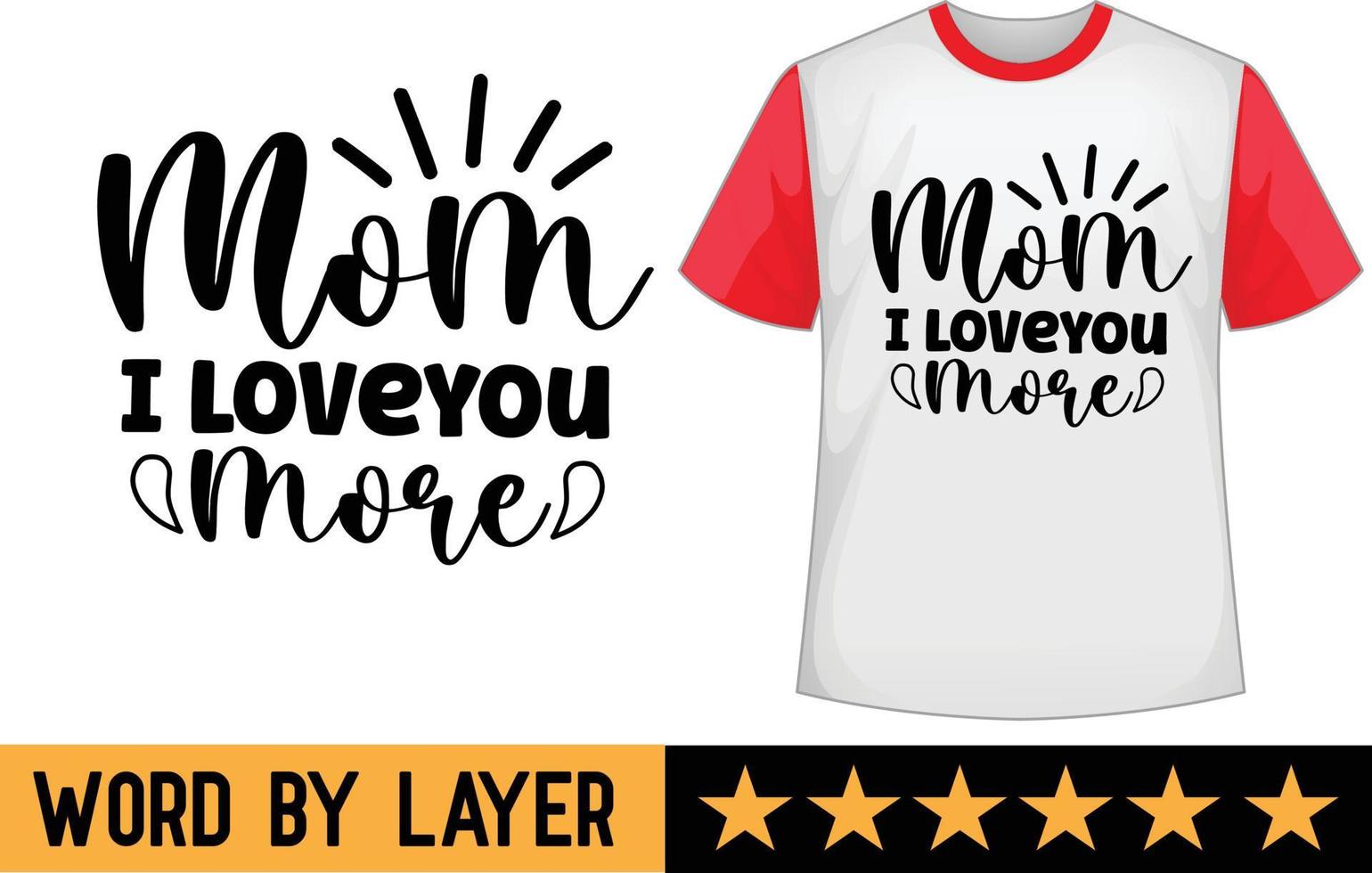 mam ik liefde u meer SVG t overhemd ontwerp vector