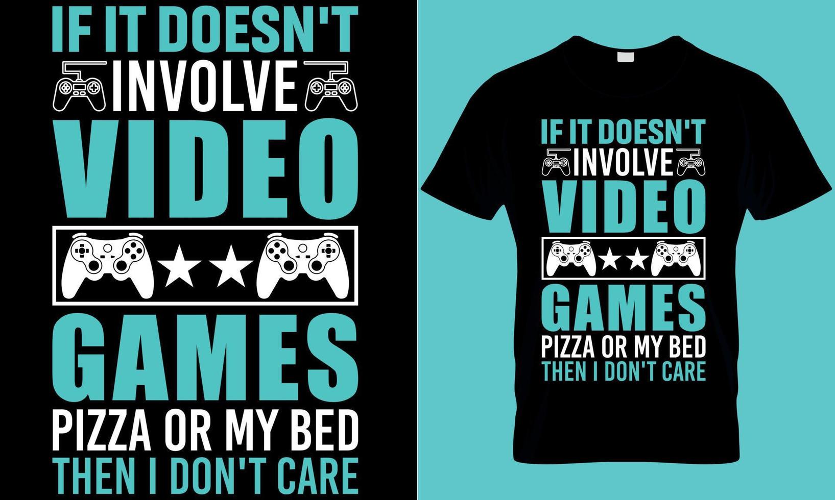 gaming typografie t-shirt ontwerp met bewerkbare vector grafiek. als het niet bij betrekken video spellen pizza of mijn bed vervolgens ik niet doen zorg