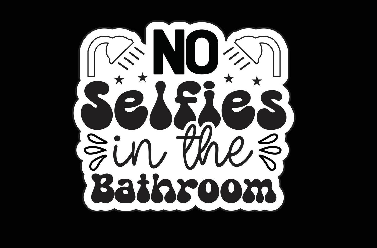 Nee selfies in de badkamer SVG sticker ontwerp vector
