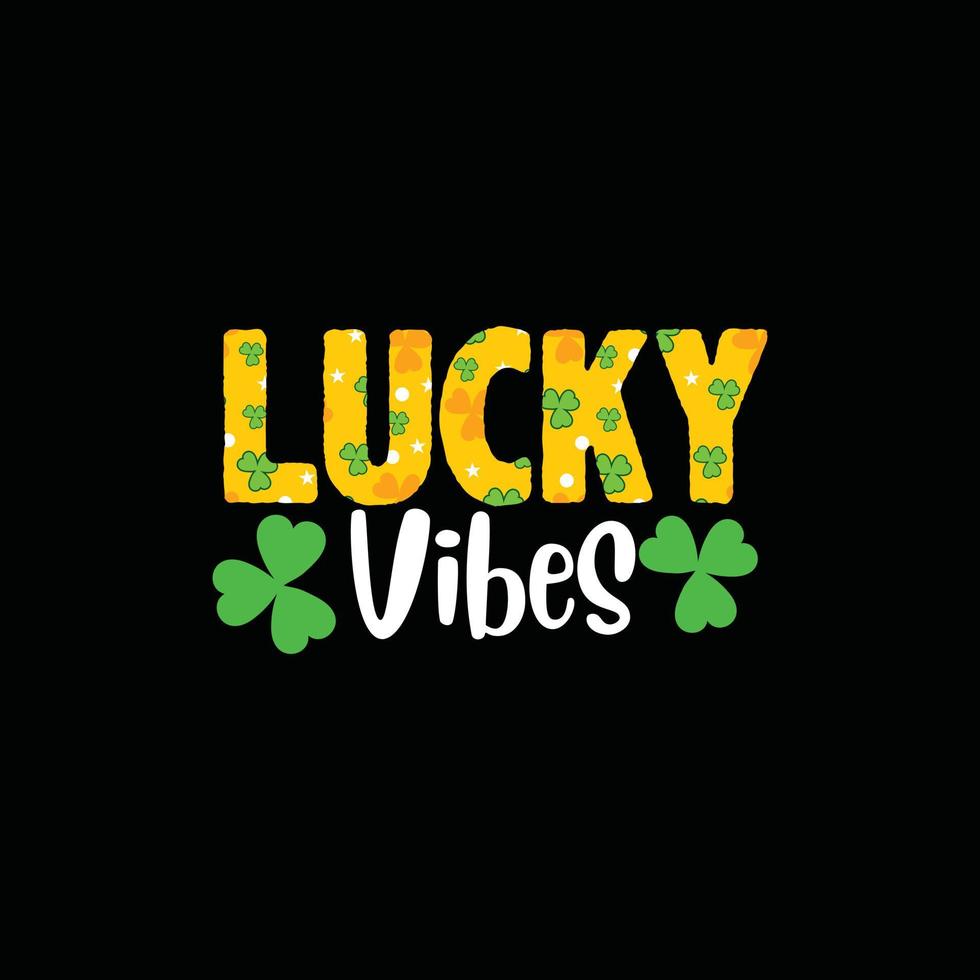 Lucky gevoel vector t-shirt ontwerp. st. Patrick dag t-shirt ontwerp. kan worden gebruikt voor afdrukken mokken, sticker ontwerpen, groet kaarten, affiches, Tassen, en t-shirts