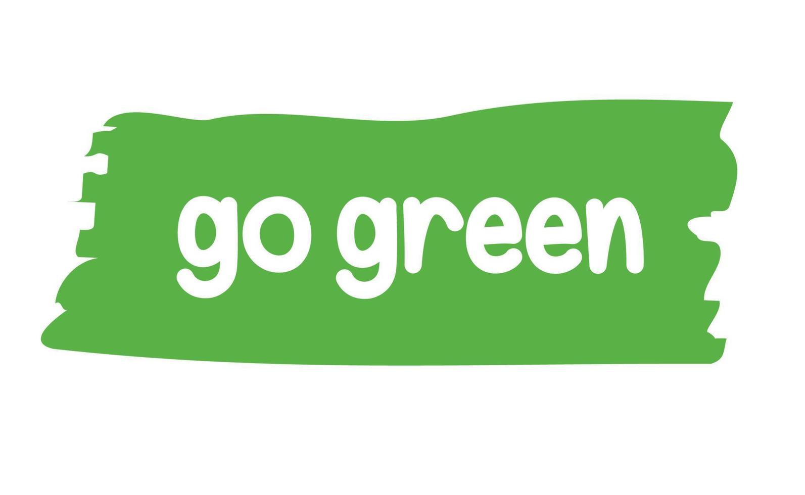 Gaan groen belettering ontwerp. eco vriendelijk bericht knop of spandoek. vector