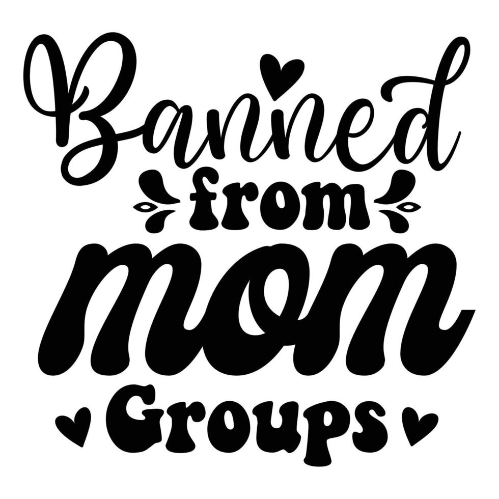 verboden van mam moeder dag overhemd afdrukken sjabloon, typografie ontwerp voor mam mama mama dochter grootmoeder meisje Dames tante mam leven kind het beste mam aanbiddelijk overhemd vector