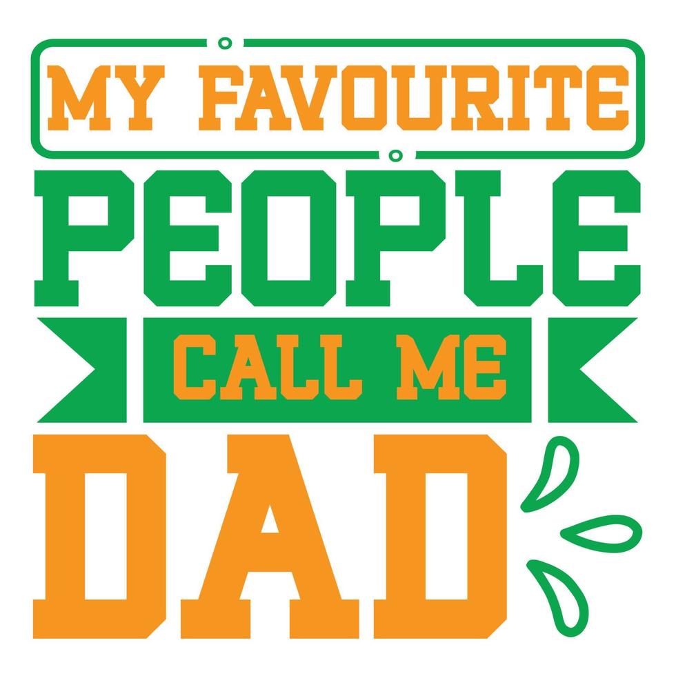 mijn favoriete mensen telefoontje me pa, vader dag afdrukken sjabloon vector het beste papa liefde kinderen vader vader