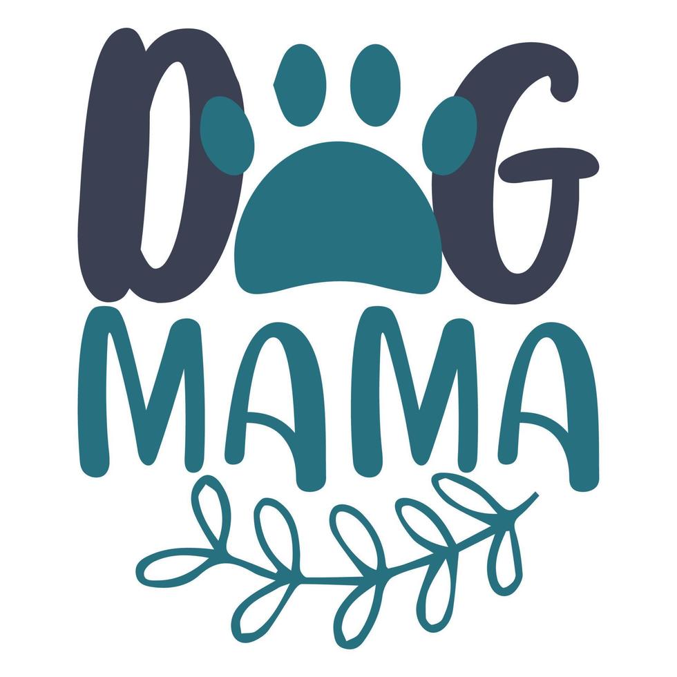 hond mama moeder dag overhemd afdrukken sjabloon, typografie ontwerp voor mam mama mama dochter grootmoeder meisje Dames tante mam leven kind het beste mam aanbiddelijk overhemd vector