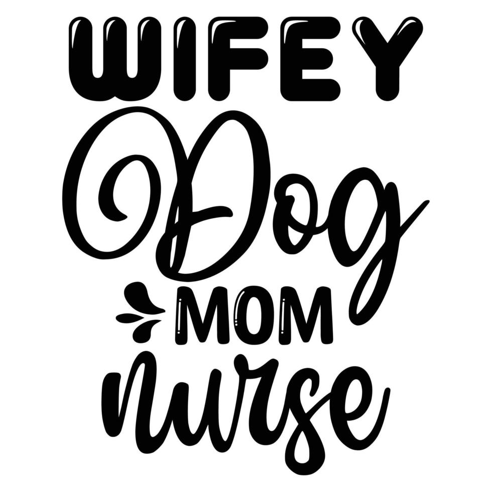 vrouwlief hond mam verpleegster moeder dag overhemd afdrukken sjabloon, typografie ontwerp voor mam mama mama dochter grootmoeder meisje Dames tante mam leven kind het beste mam aanbiddelijk overhemd vector