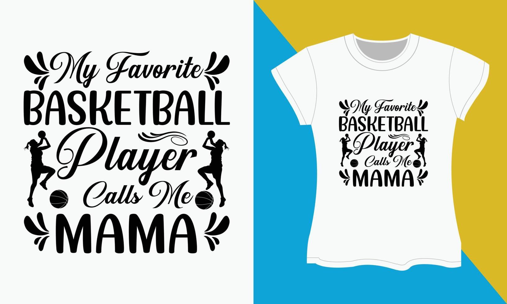 basketbal SVG t-shirt ontwerp, mijn favoriete basketbal speler oproepen me mama vector