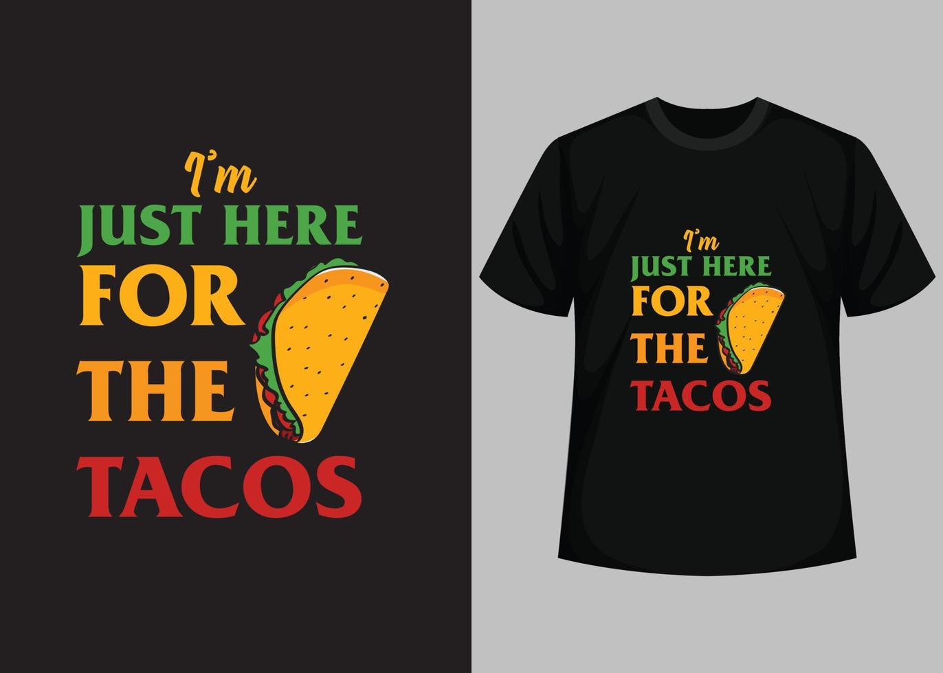 ik ben alleen maar hier voor de taco's typografie t overhemd ontwerp vector