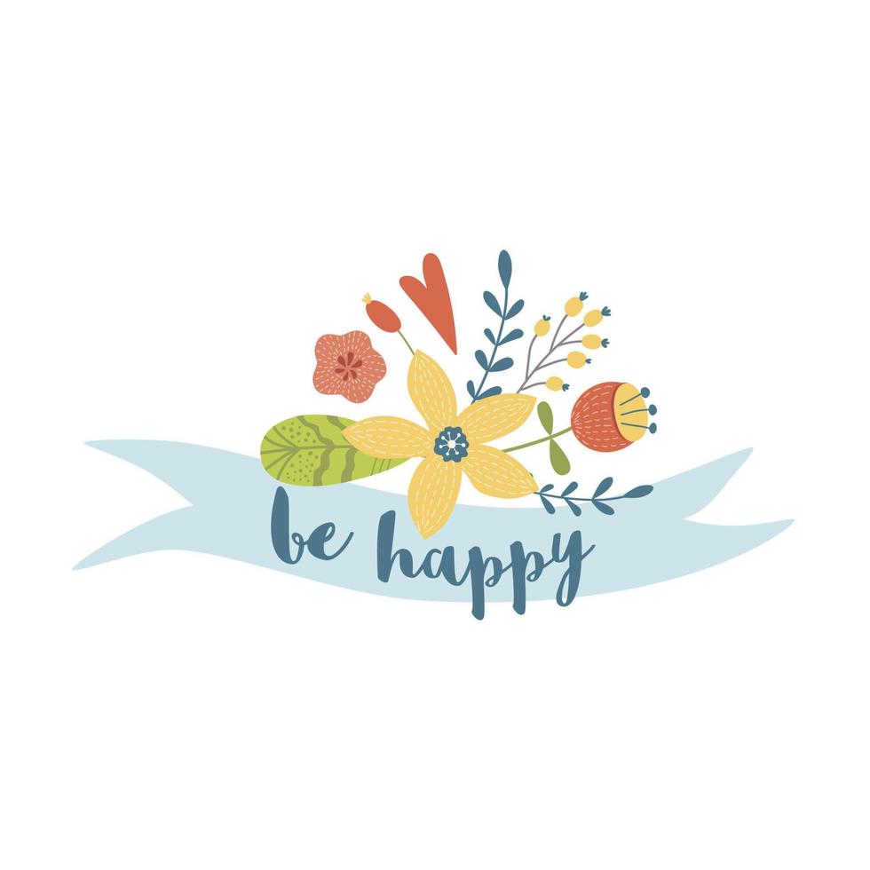 optimistisch belettering worden gelukkig tekst Aan lint versierd schattig bloemen boeket. schattig zomer afdrukken hand- getrokken belettering. positief liefde citaten, inspirerend optimistisch woorden. vector illustratie.