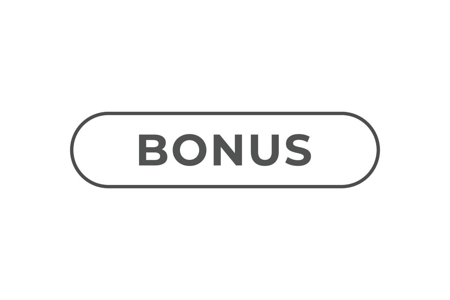 bonus knop. web sjabloon, toespraak bubbel, banier etiket bonus. teken icoon vector illustratie