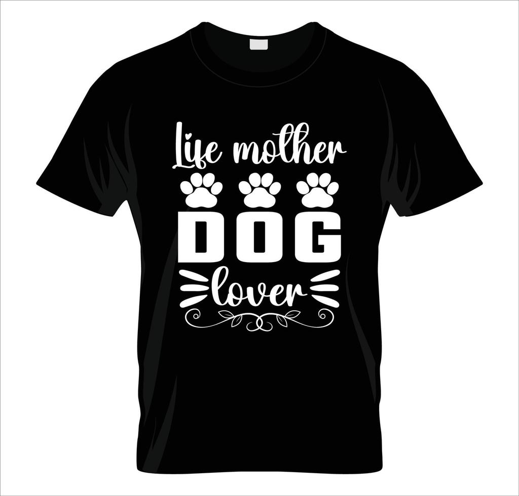 leven moeder hond minnaar t overhemd ontwerp vector