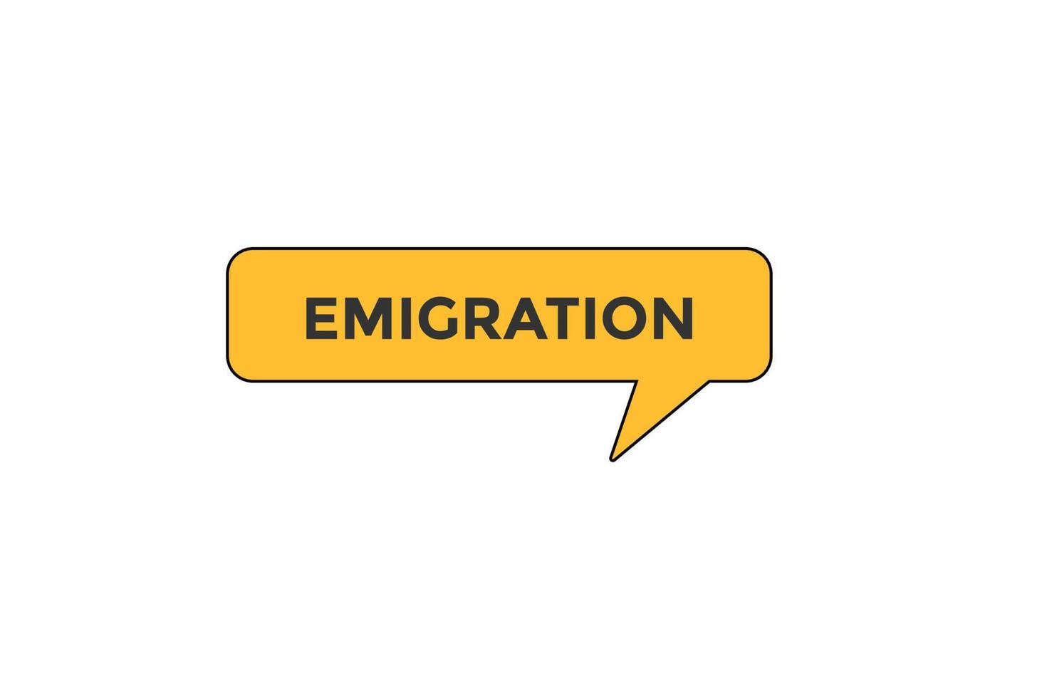 emigratie knop vectoren.teken etiket toespraak bubbel emigratie vector