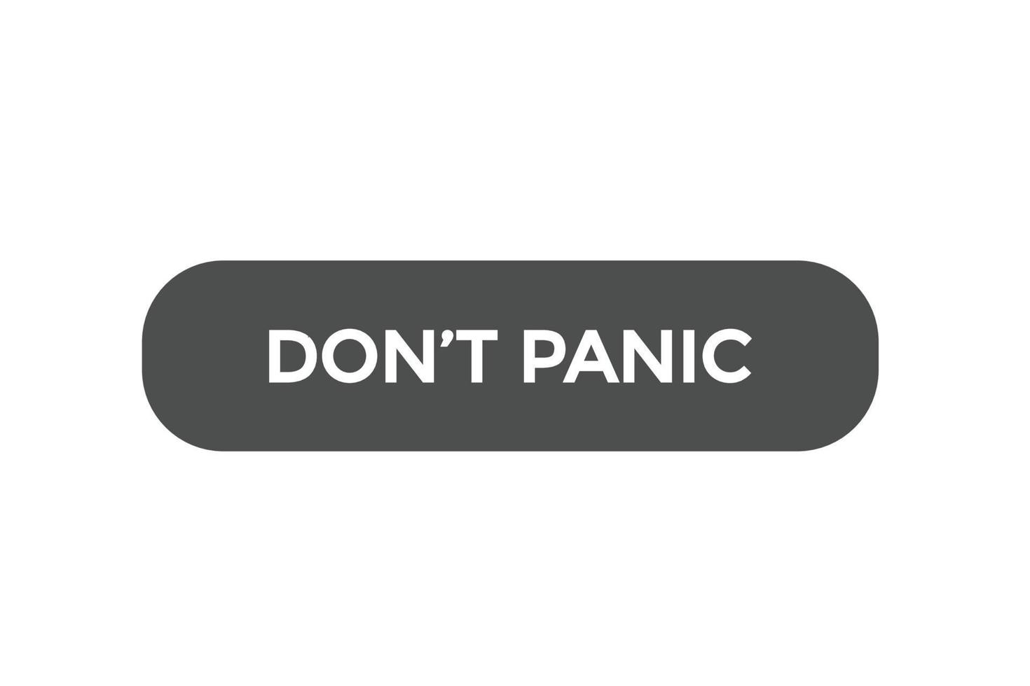 niet doen paniek knop vectoren.teken etiket toespraak bubbel niet doen paniek vector