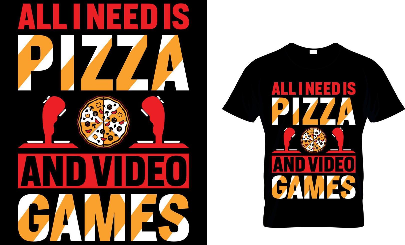 allemaal ik nodig hebben is pizza en video spellen. pizza t-shirt ontwerp. vector