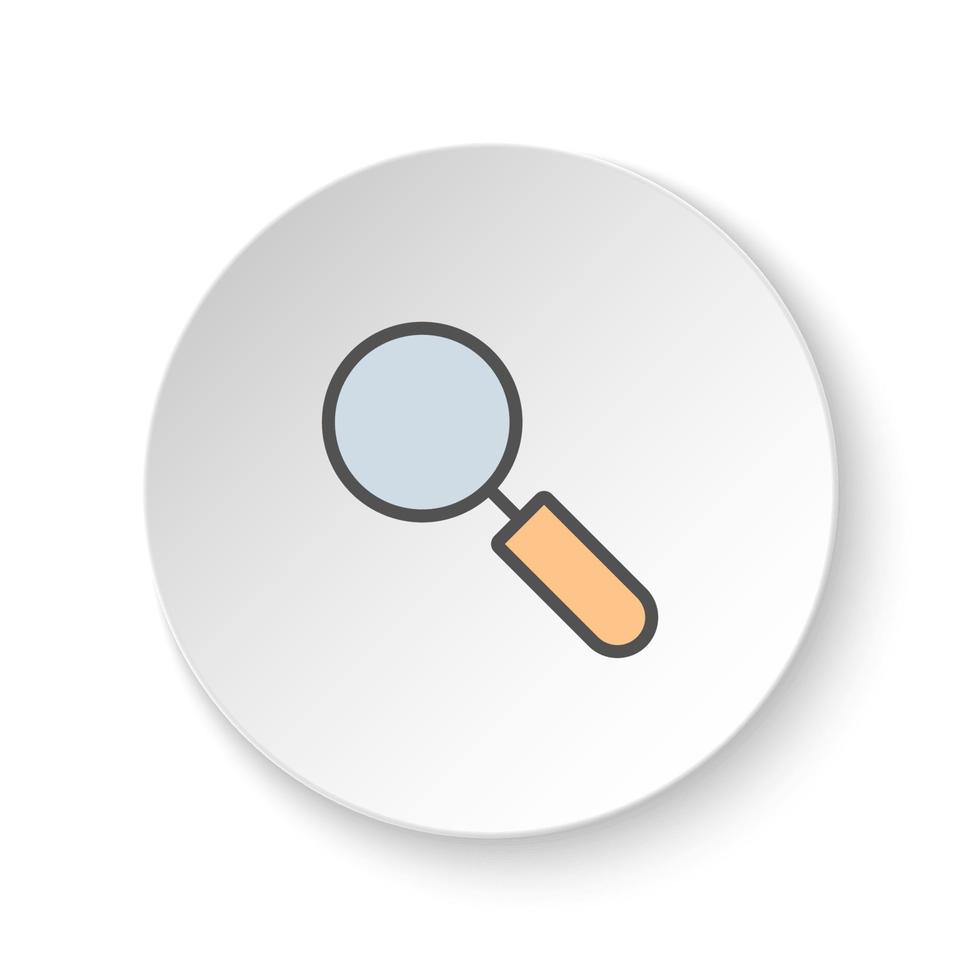 ronde knop voor web icoon, Lens, zoeken. knop banier ronde, insigne koppel voor toepassing illustratie Aan wit achtergrond vector