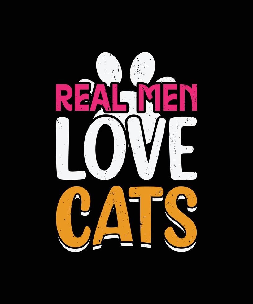 echt mannen liefde katten citaat t-shirt sjabloon ontwerp vector