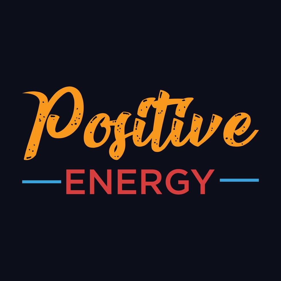 positief energie t-shirt typografie ontwerp vector