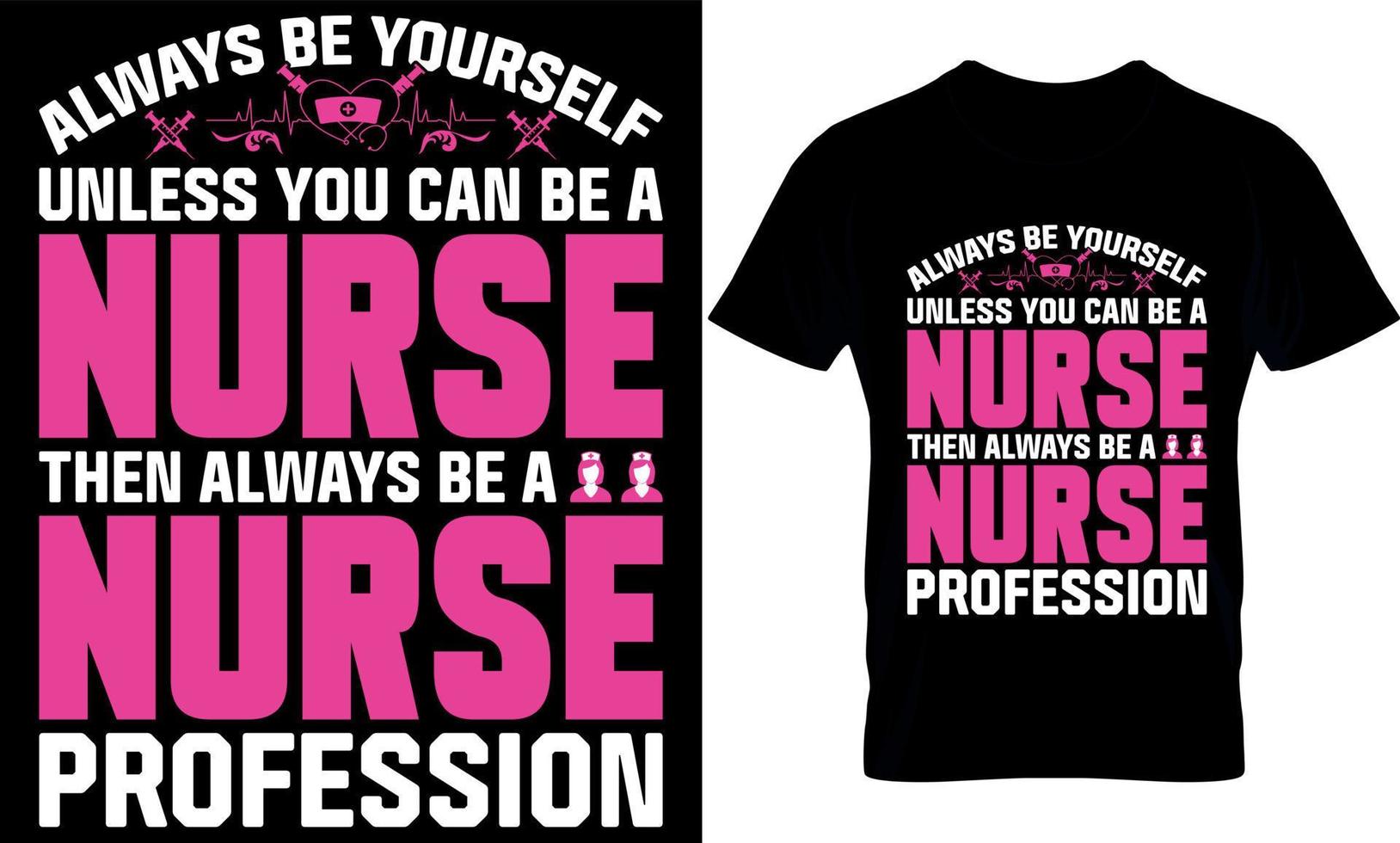 verpleegster typografie t overhemd ontwerp met bewerkbare vector grafisch. altijd worden jezelf tenzij u kan worden een verpleegster.