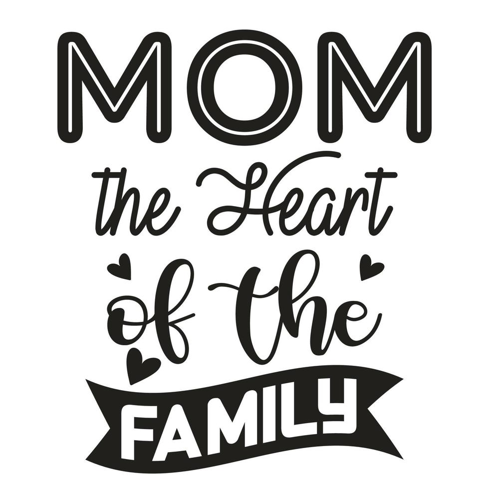 mam de hart van de familie, moeder dag overhemd afdrukken sjabloon, typografie ontwerp voor mam mama mama dochter grootmoeder meisje Dames tante mam leven kind het beste mam aanbiddelijk overhemd vector