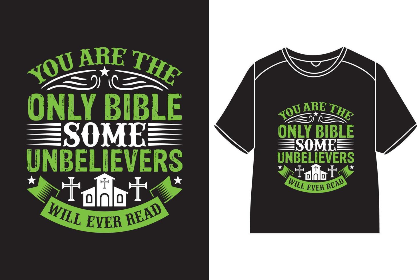 u zijn de enkel en alleen Bijbel sommige ongelovigen zullen ooit lezen t-shirt ontwerp vector