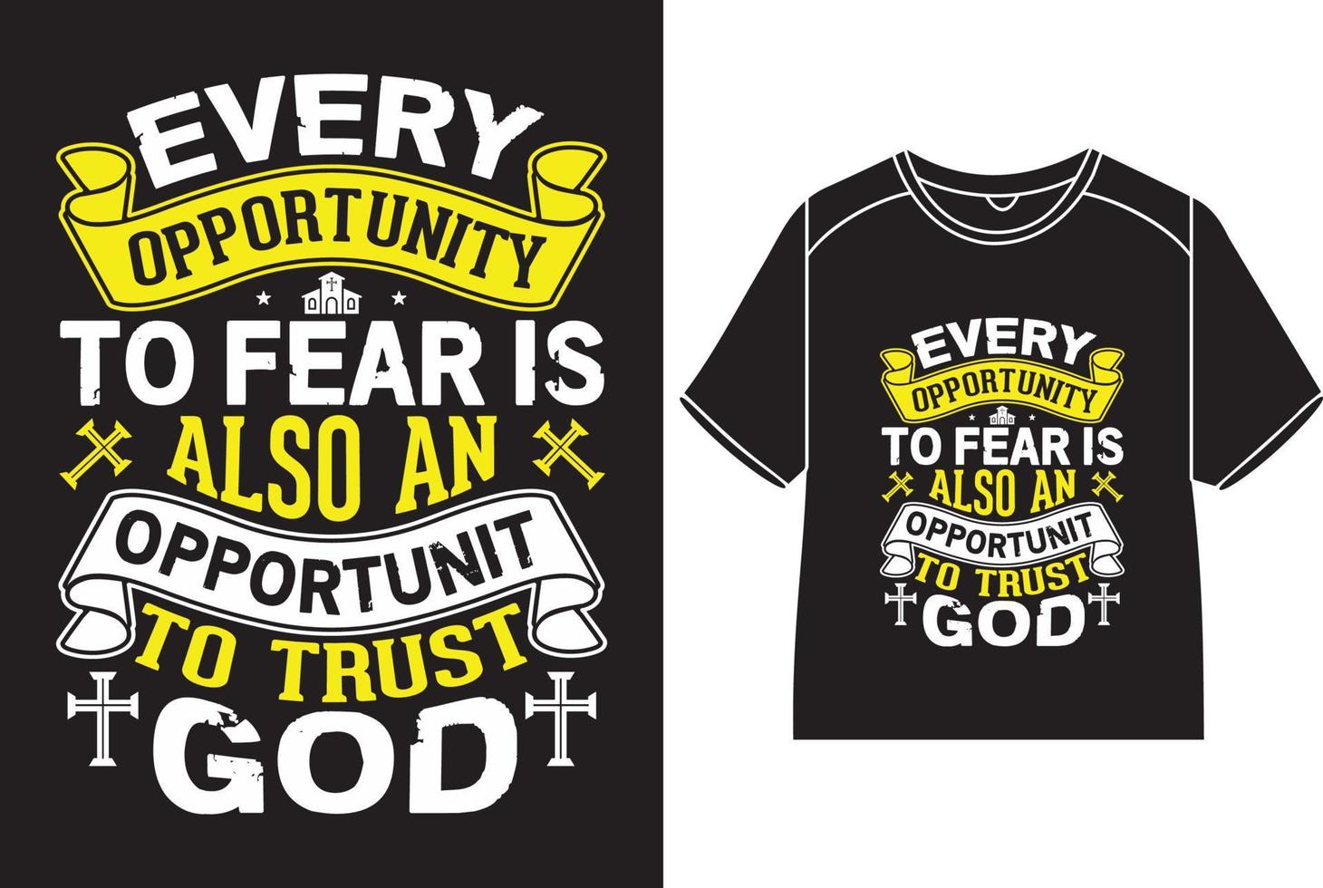 elke kans naar angst is ook een kans naar vertrouwen god t-shirt ontwerp vector