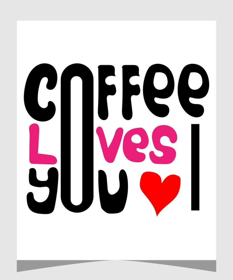 koffie. poster met hand- getrokken belettering koffie liefdes jij. hand- tekening voor koffie drankje, drank menu of cafe thema, wit achtergrond. vector illustratie