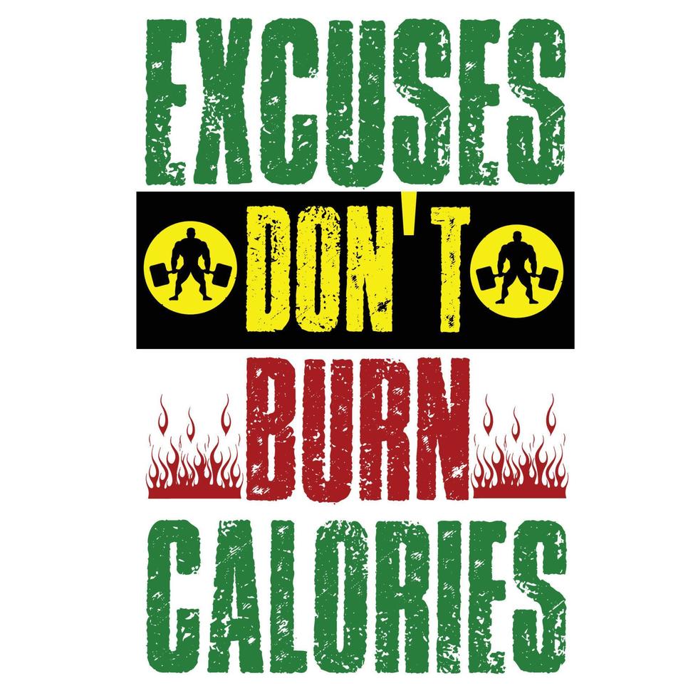 excuses niet doen brandwond calorieën. inspirerend training en geschiktheid Sportschool motivatie citaat illustratie teken. vector