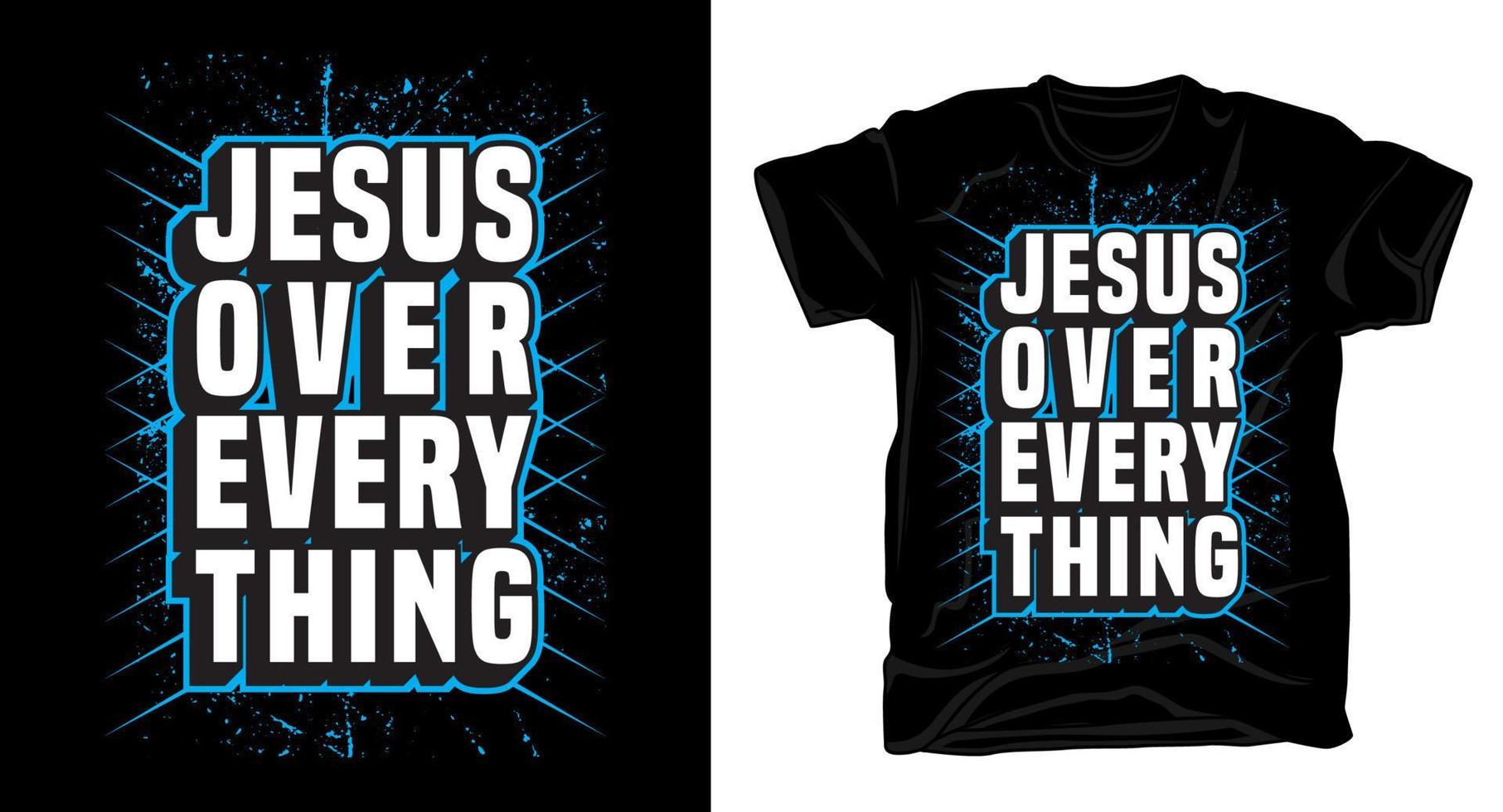 Jezus over- elke ding christen religieus motiverende typografie t overhemd ontwerp vector