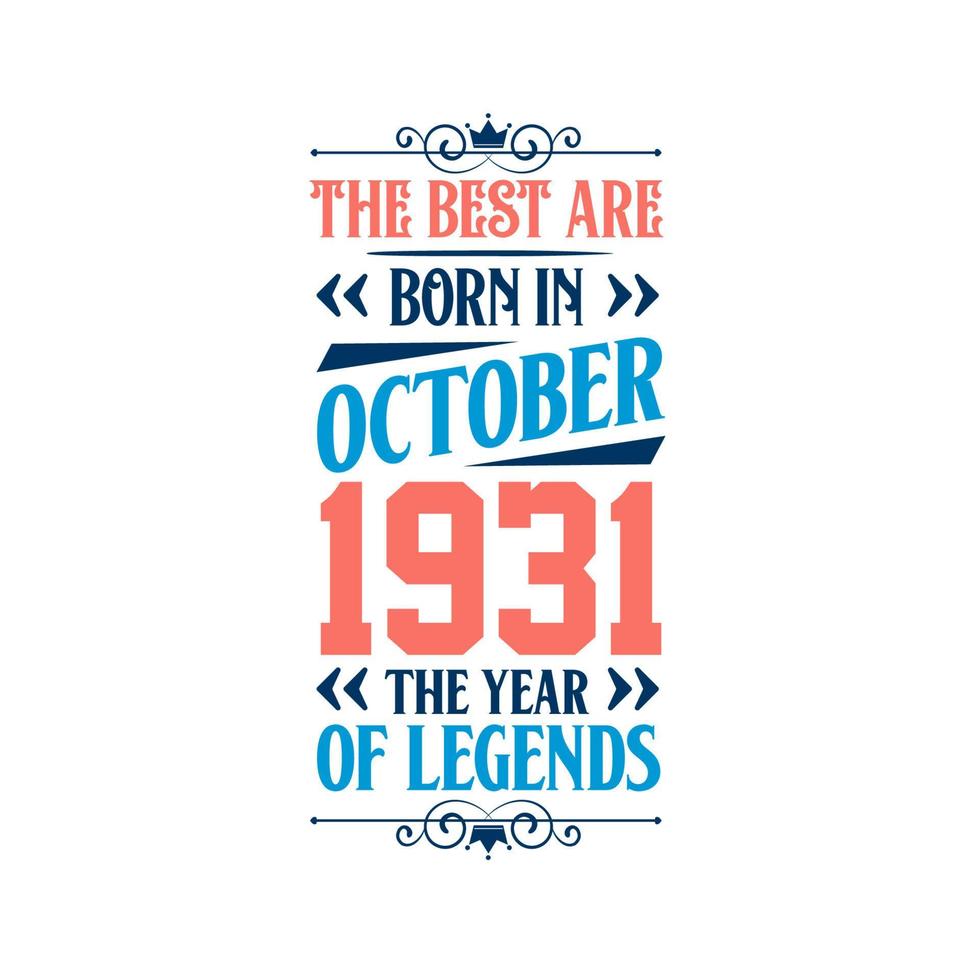 het beste zijn geboren in oktober 1931. geboren in oktober 1931 de legende verjaardag vector