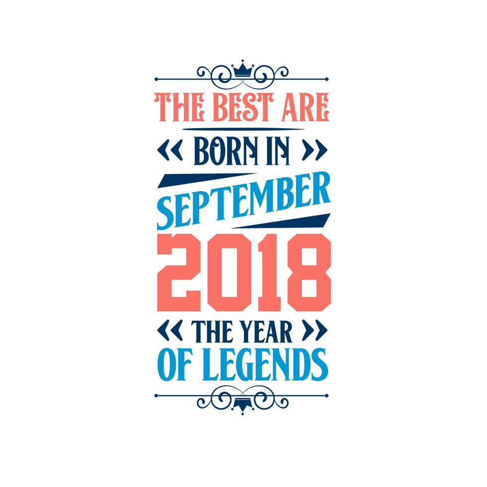 het beste zijn geboren in september 2018. geboren in september 2018 de legende verjaardag vector