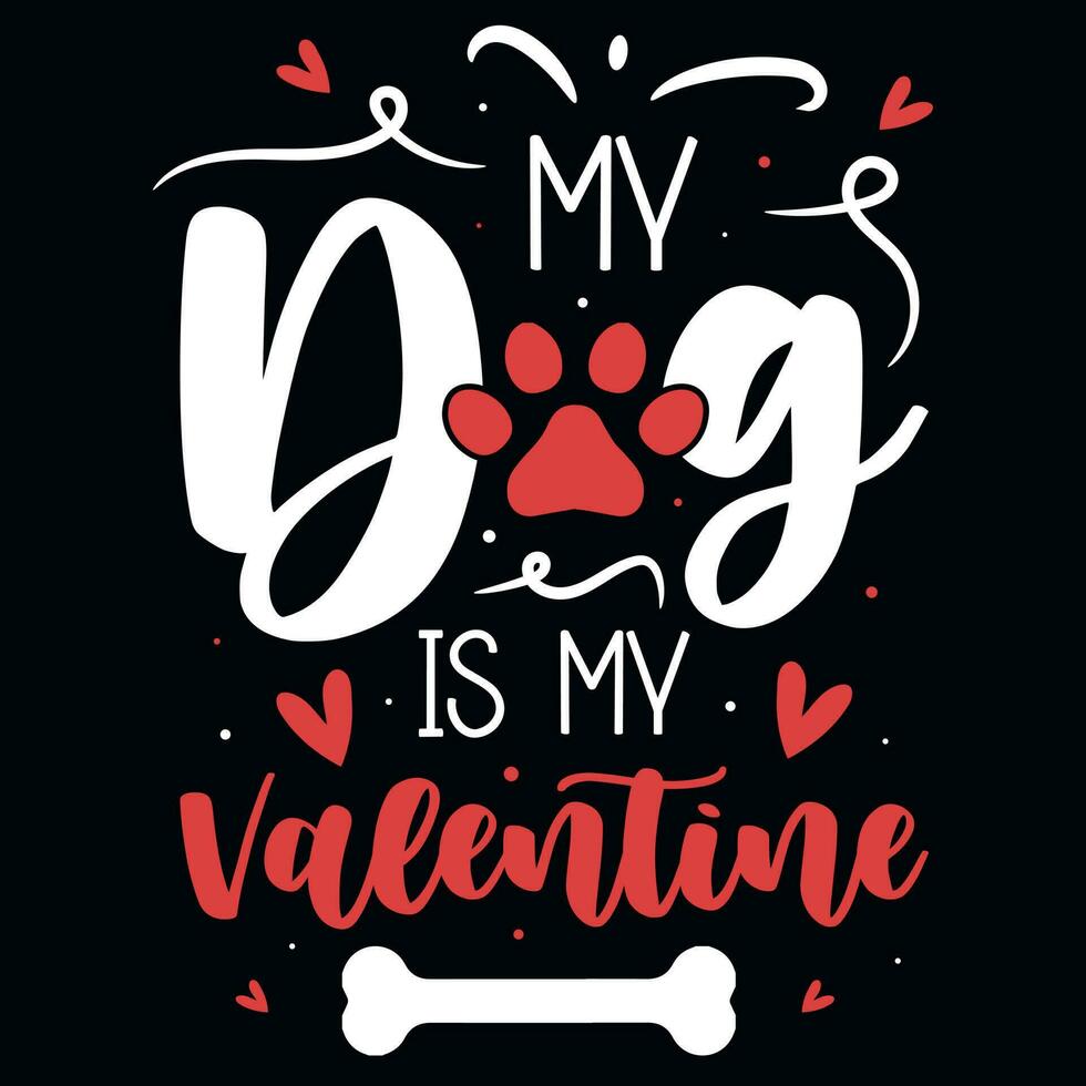 mijn hond is mijn valentijnsdag typografisch t-shirt ontwerp vector