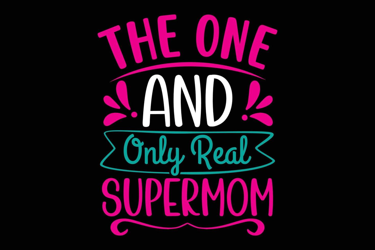 de een en enkel en alleen echt supermoeder moeders dag t-shirt vector