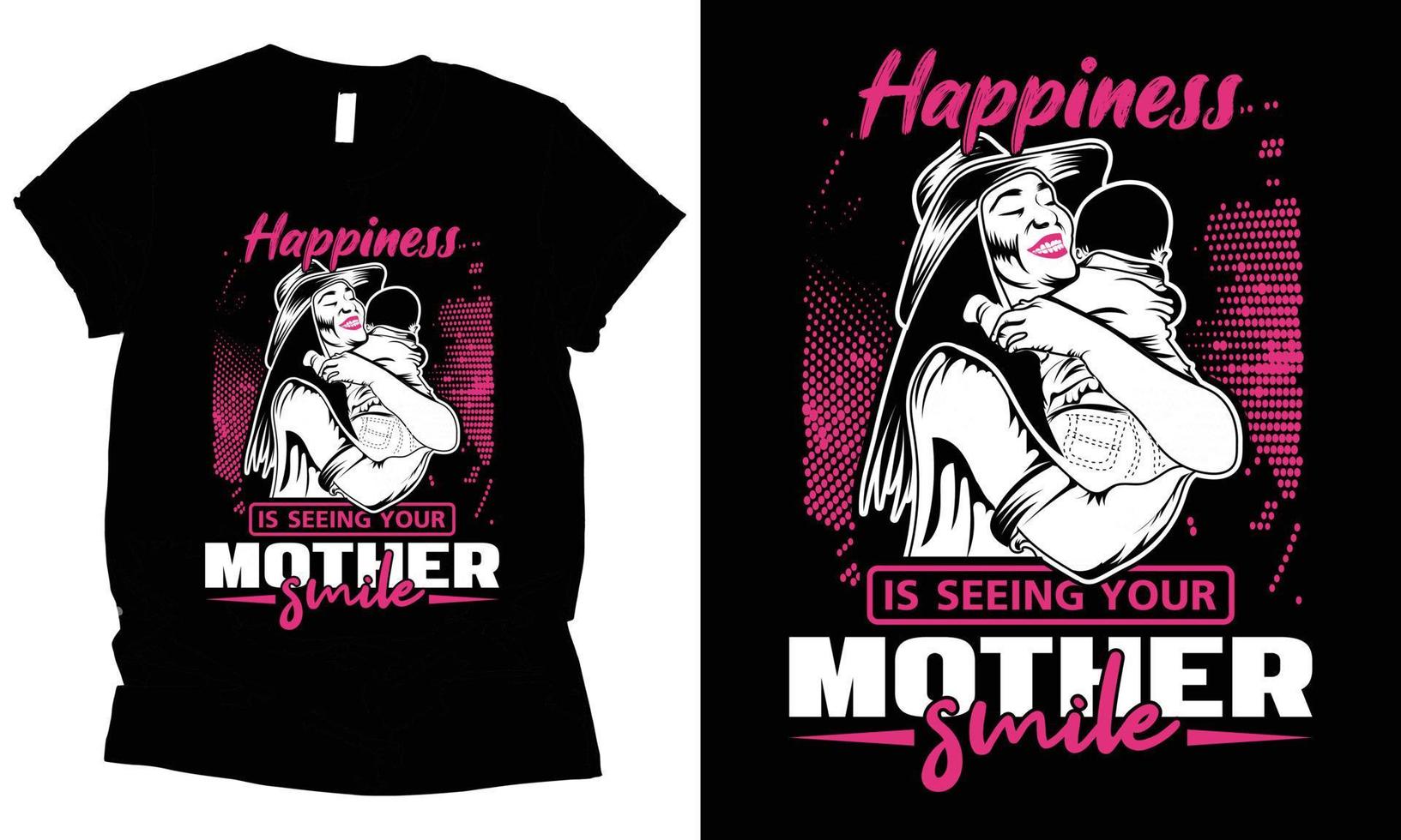 geluk is zien uw moeder glimlach, moeder dag t-shirt ontwerp vector