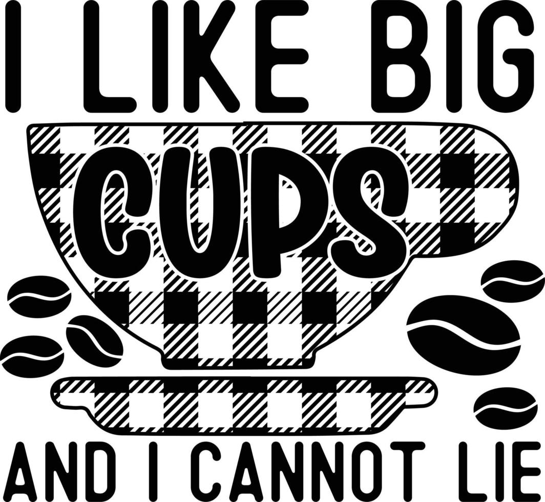 ik Leuk vinden groot cups en ik kan niet liggen koffie kustvaarder typografie ontwerpen voor kleding en accessoires vector