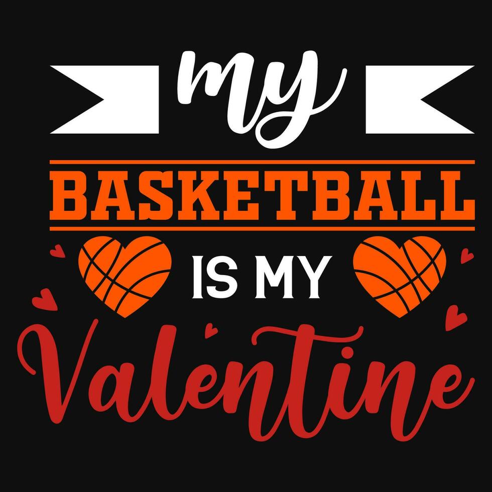 mijn basketbal is mijn Valentijn typografisch t-shirt ontwerp vector