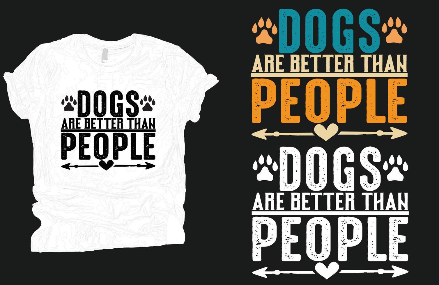 honden zijn beter dan mensen t-shirt vector, hond t-shirt ontwerp, hond liefdes vector. vector