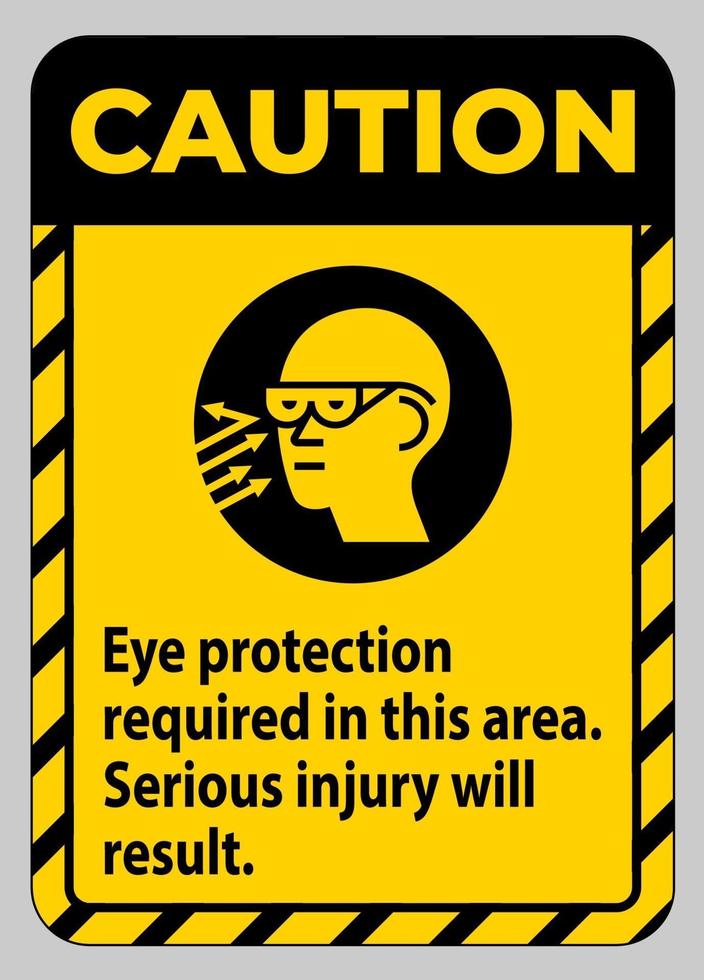waarschuwingsteken oogbescherming vereist in dit gebied, kan ernstig letsel tot gevolg hebben vector