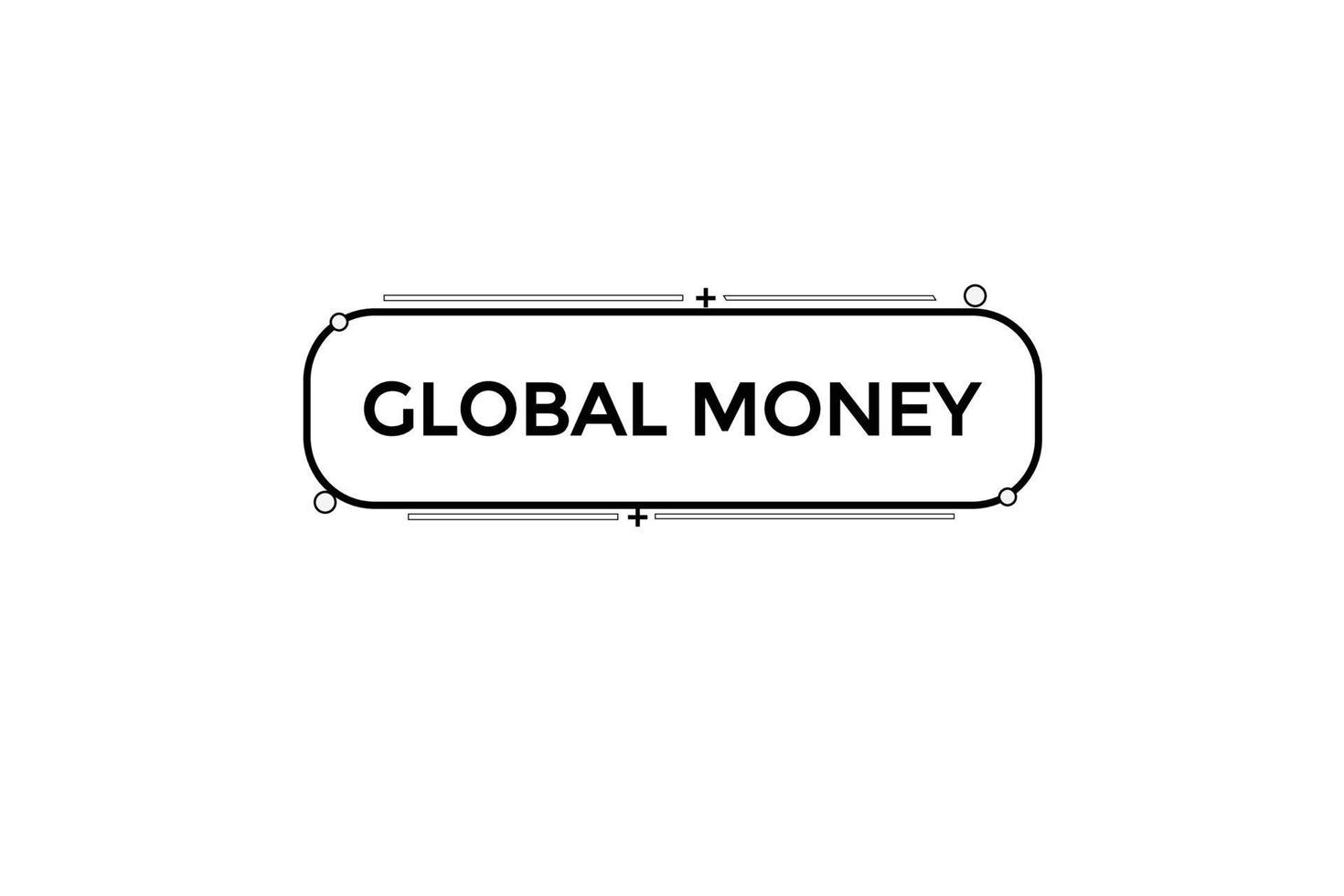 globaal geld vectoren.teken etiket bubbel toespraak globaal geld vector
