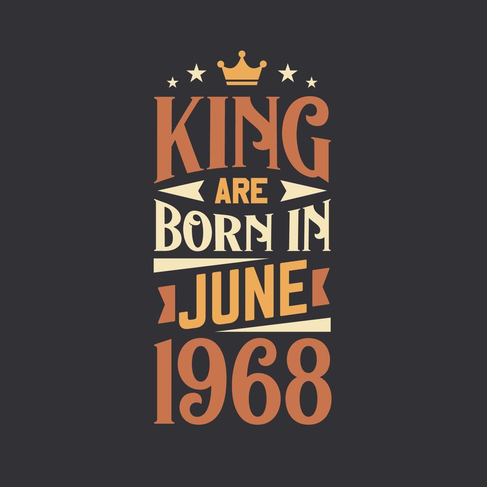 koning zijn geboren in juni 1968. geboren in juni 1968 retro wijnoogst verjaardag vector