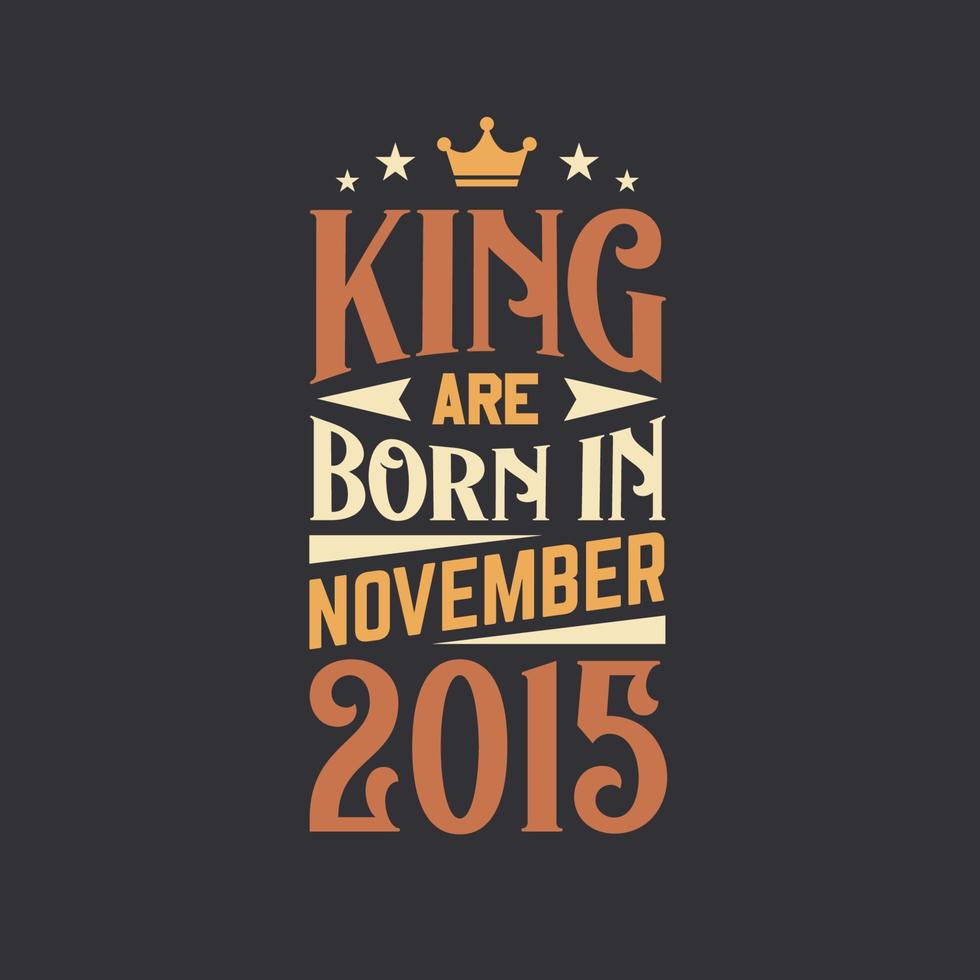 koning zijn geboren in november 2015. geboren in november 2015 retro wijnoogst verjaardag vector