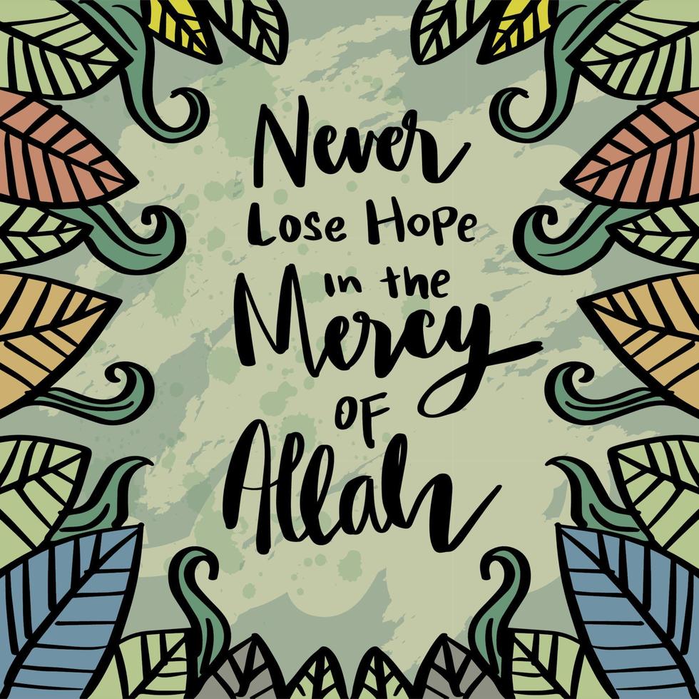 nooit verliezen hoop in de genade van Allah, hand- belettering. Islamitisch poster. vector