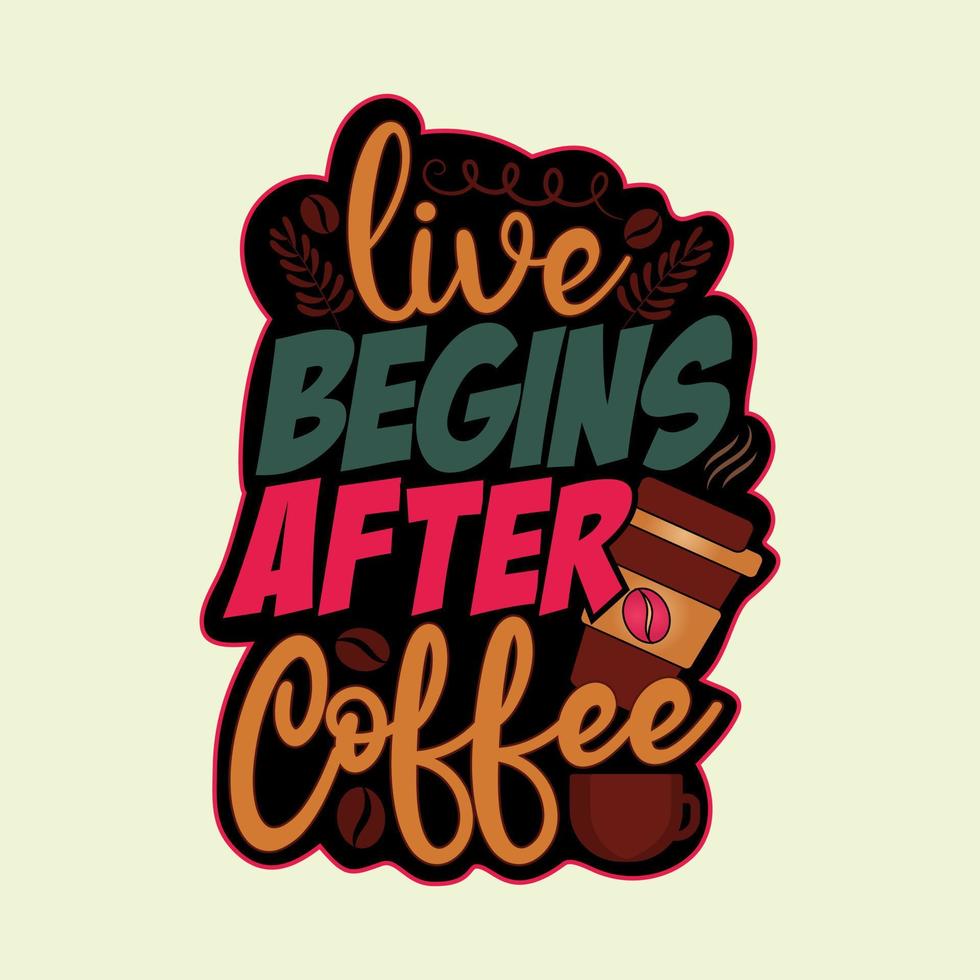 leven begint na koffie. hand- getrokken belettering vector