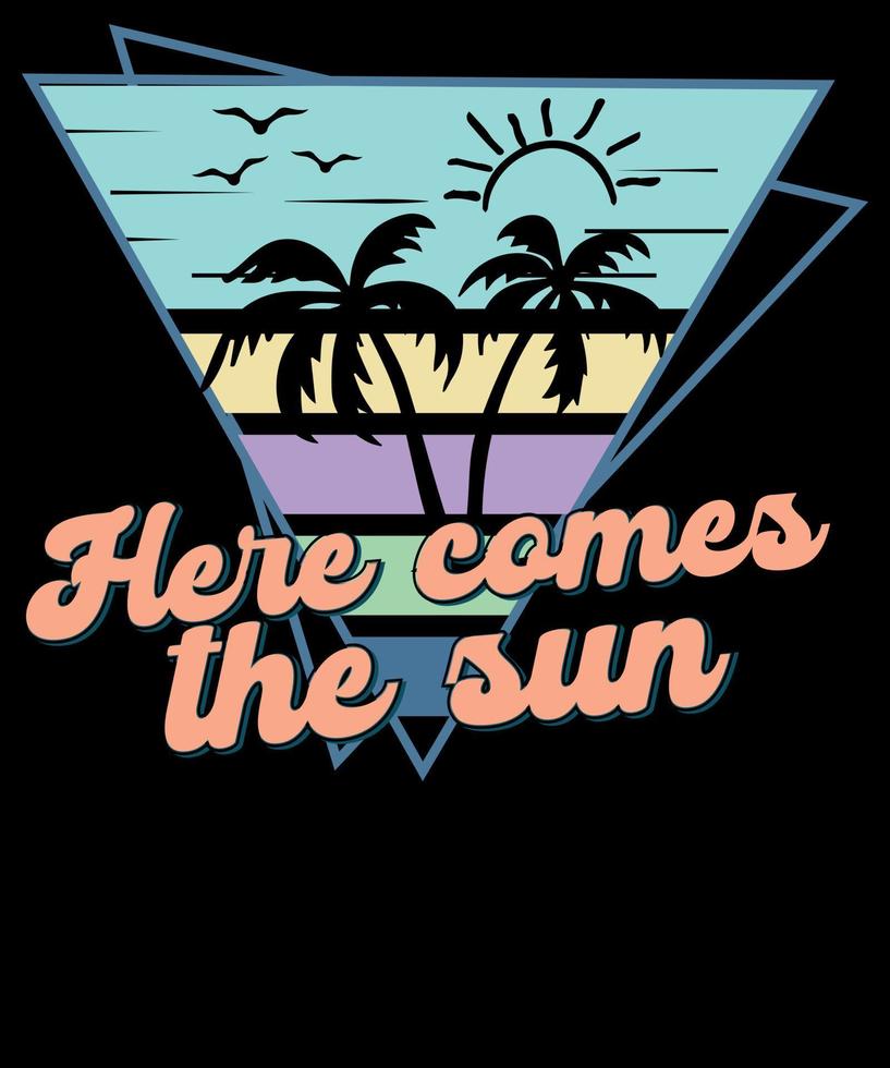 hier komt de zon retro strand zomer t-shirt ontwerp vector