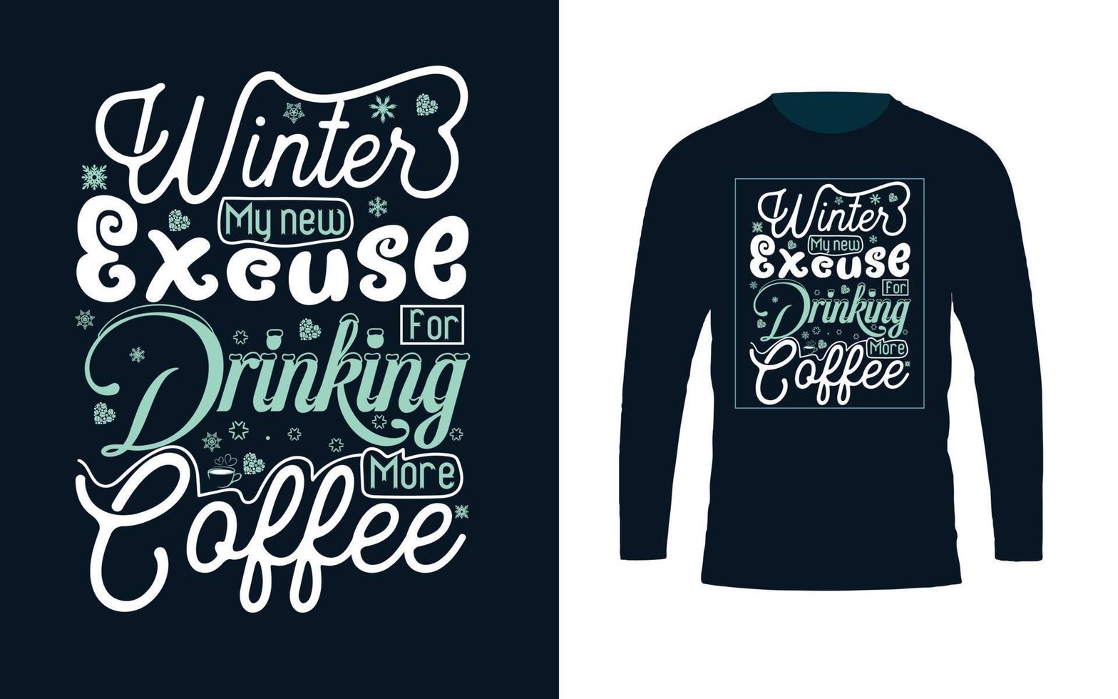 winter is mijn nieuw excuus voor aan het drinken koffie typografie ontwerp voor koffie liefhebbers. vector