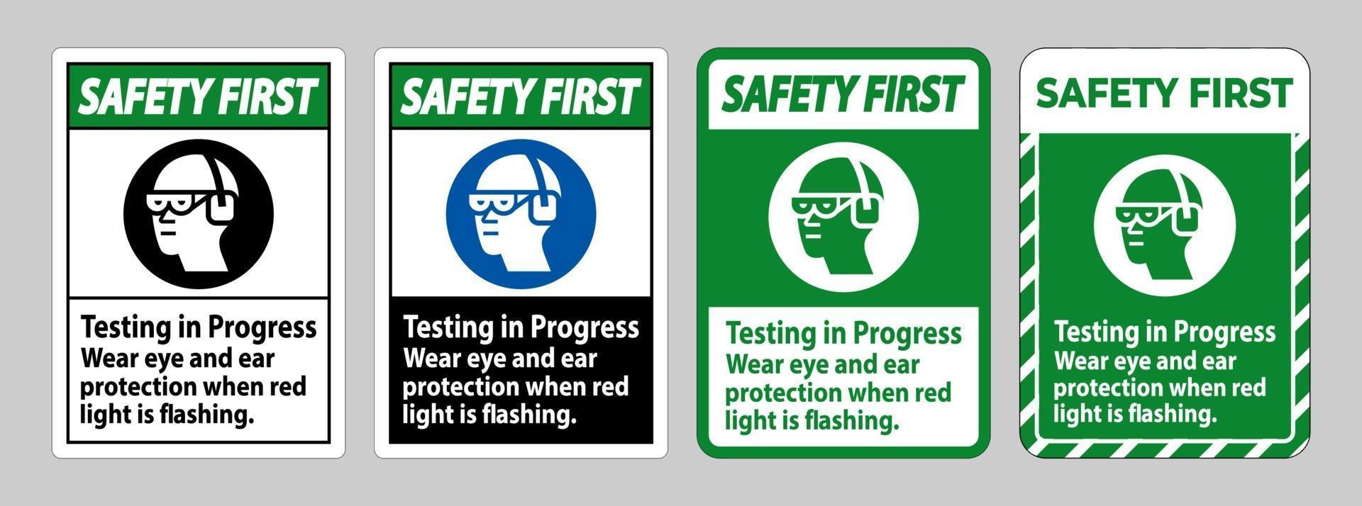 veiligheid eerste teken wordt getest, draag oog- en gehoorbescherming als het rode lampje knippert vector