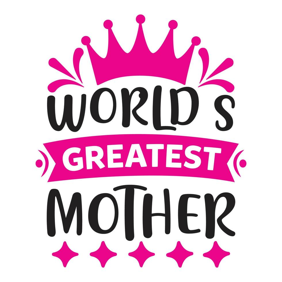 s werelds beste moeder, moeder dag overhemd afdrukken sjabloon, typografie ontwerp voor mam mama mama dochter grootmoeder meisje Dames tante mam leven kind het beste mam aanbiddelijk overhemd vector